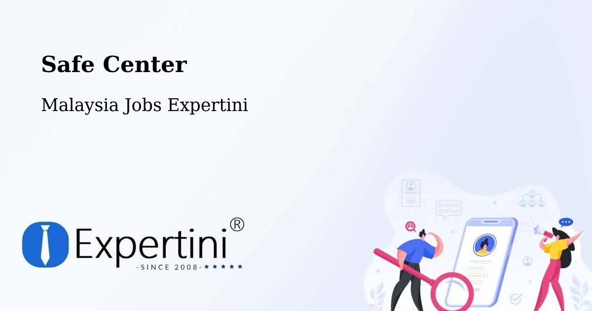 Safety Center – Sungai Besar - Malaysia Jobs Expertini