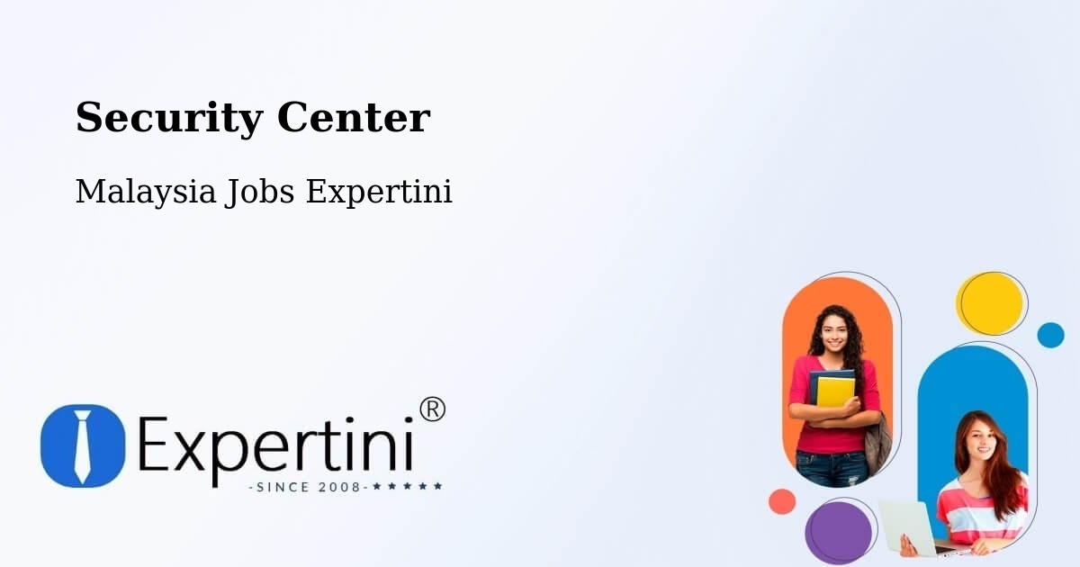 Security & Compliance – Sungai Besar - Malaysia Jobs Expertini